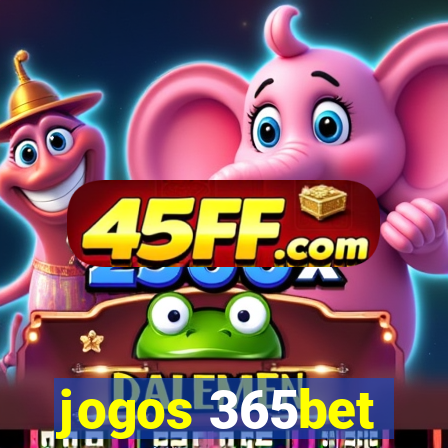 jogos 365bet